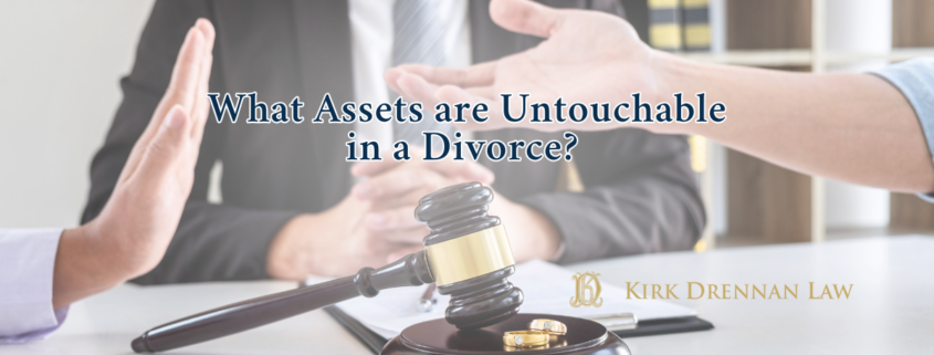 What Assets Are Untouchable in a Divorce?