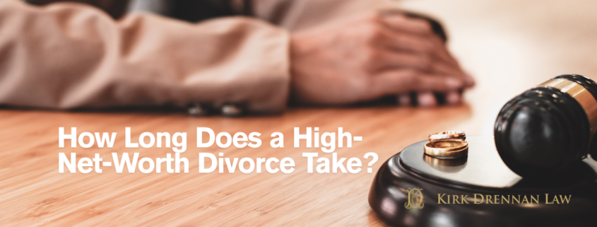 How Long Does a High-Net-Worth Divorce Take?